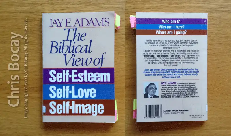 The front and back covers of my copy of 'The Biblical View of Self-Esteem, Self-Love, and Self-Image' by Jay E. Adams (Harvest House Publishers, 1986).